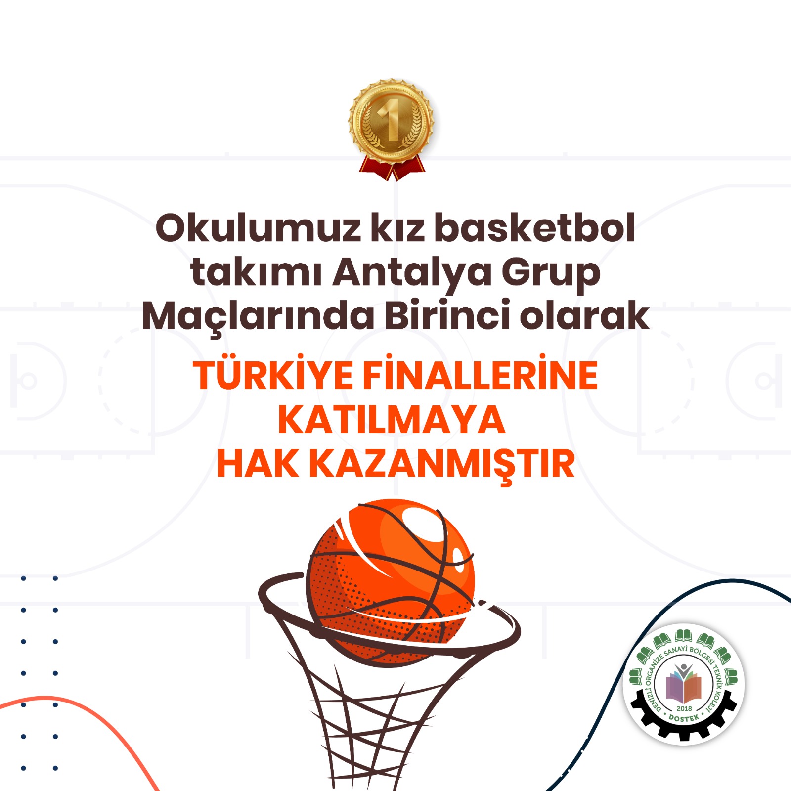 Okulumuz Kız Basketbol Takımı Grup Maçlarında Birinci Olarak Türkiye Finallerine Katılmaya Hak Kazanmıştır !