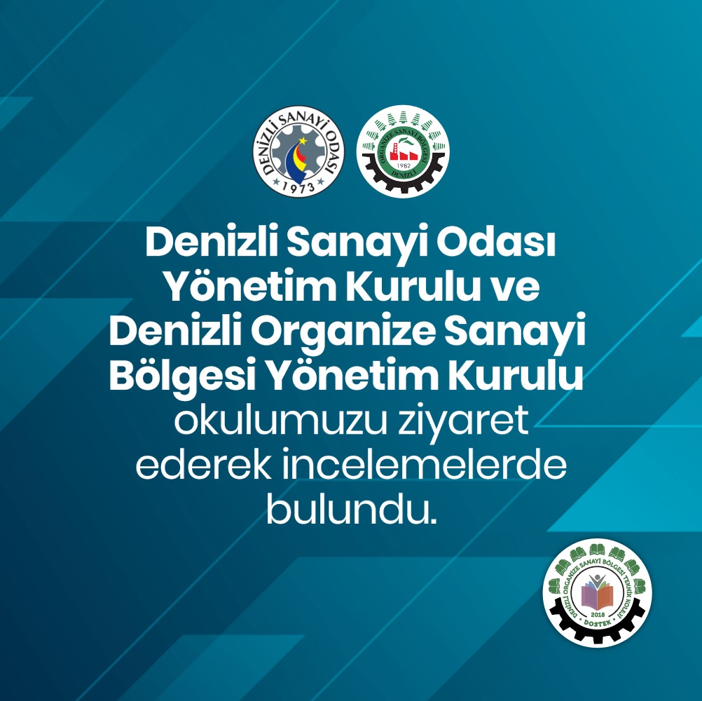 Denizli Sanayi Odası Yönetim Kurulu ve Denizli OSB Yönetim Kurulu Okulumuzu Ziyaret Ederek İncelemelerde Bulundu