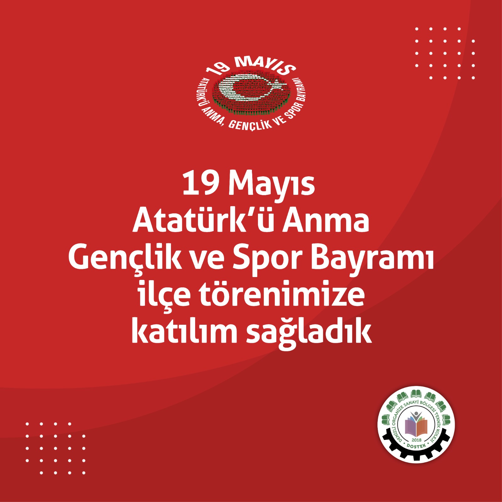 19 Mayıs Atatürk'ü Anma Gençlik ve Spor Bayramı Coşku İle Kutlandı