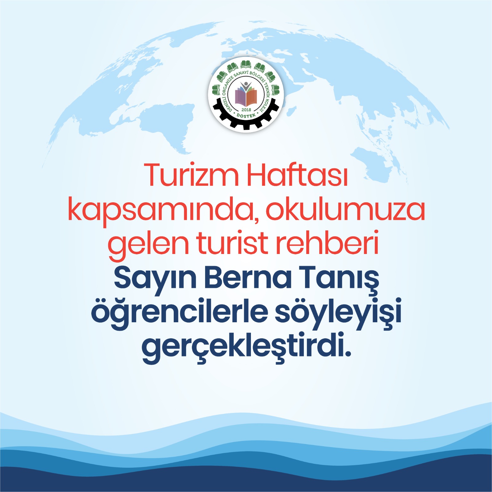 Turizm Haftası Kapsamında Turist Rehberi Sayin Berna Tanış Öğrencilerle Söyleyişi Gerçekleştirdi.