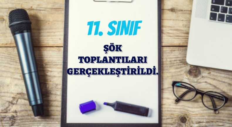 11.Sınıf ŞÖK Toplantıları Gerçekleştirildi.