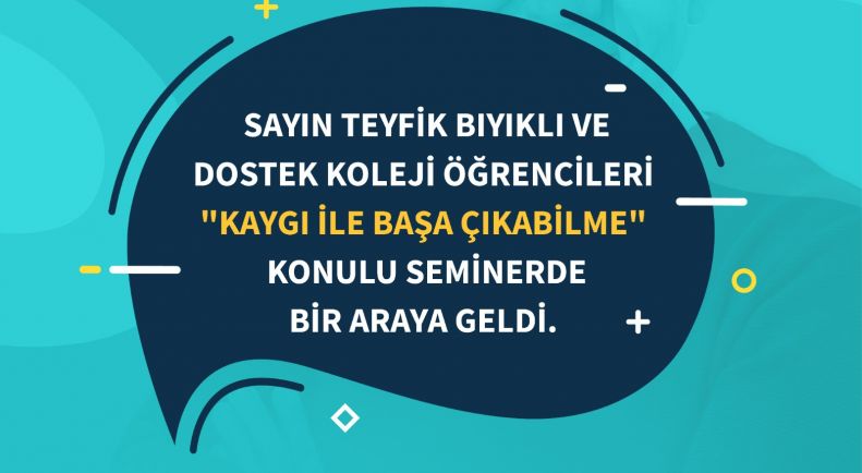 Kaygı ile Başa Çıkabilme Semineri