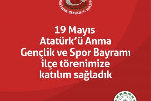 19 Mayıs Atatürk'ü Anma Gençlik ve Spor Bayramı Coşku İle Kutlandı