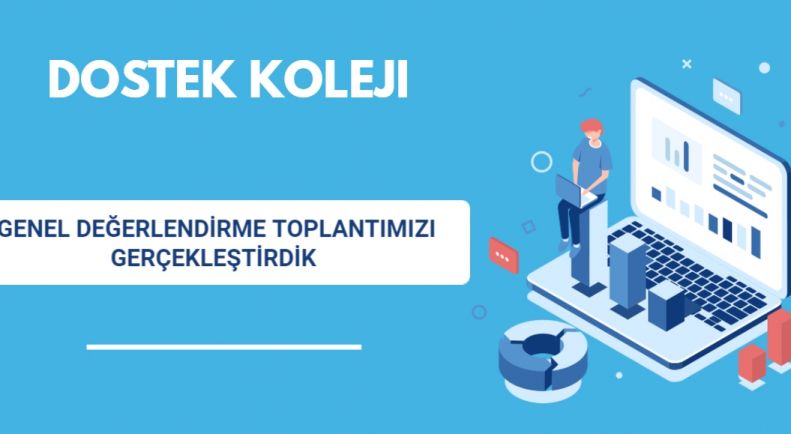 Genel Değerlendirme Toplantımızı Gerçekleştirdik !