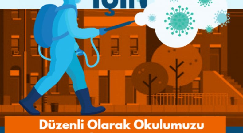 Sizler İçin Okulumuz Düzenli Olarak Dezenfekte Ediliyor