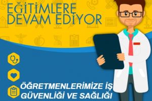 Öğretmenlerimize İş Sağlığı ve Güvenliği Konulu Seminer Düzenlendi