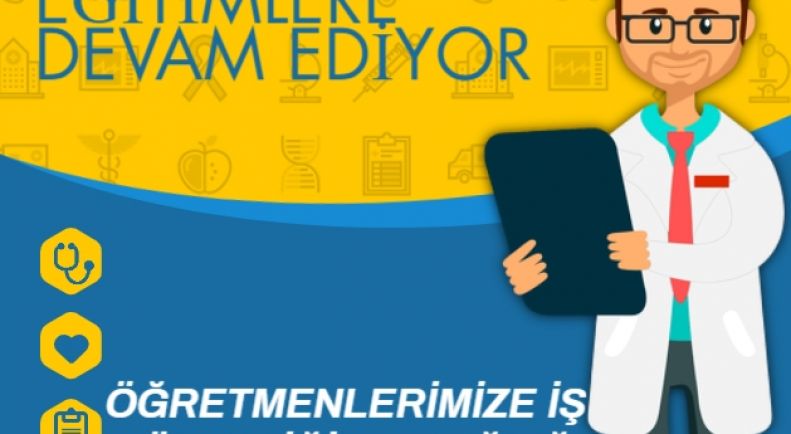 Öğretmenlerimize İş Sağlığı ve Güvenliği Konulu Seminer Düzenlendi