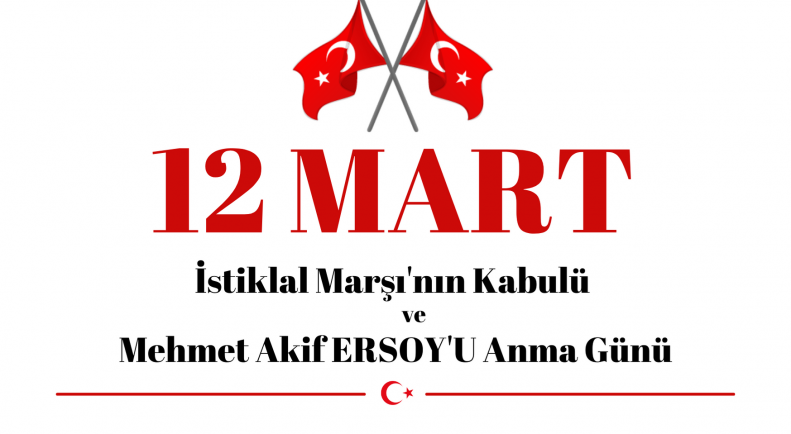 İSTİKLÂL MARŞI’NIN KABULÜ VE MEHMET ÂKİF ERSOY’U ANMA GÜNÜ PROGRAMI