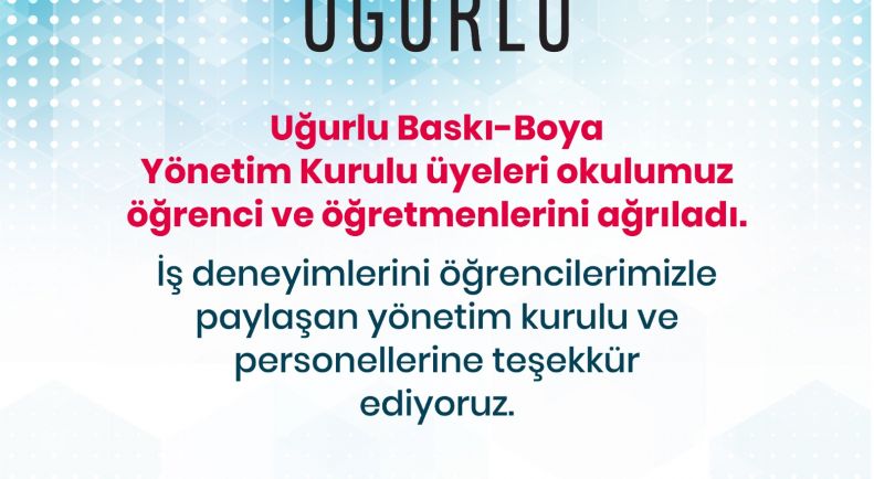 Uğurlu Baskı Boya Dostek Koleji Öğretmen ve Öğrencilerini Ağırladı