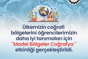 Ülkemizin Coğrafi Bölgelerini Öğrencilerimizin Daha İyi Tanımaları İçin 