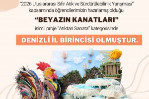 2026 Sıfır Atık Yarışmasında Öğrencilerimizin Hazırlamış Olduğu Eser İl Birincisi Olmuştur
